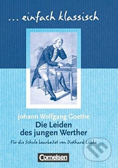 Kniha: Die Leiden des jungen Werther (Johann Wolfgang Goethe). Cornelsen Verlag, 2010 Kniha: Die Leiden des jungen Werther (Johann Wolfgang Goethe). Cornelsen Verlag, 2010