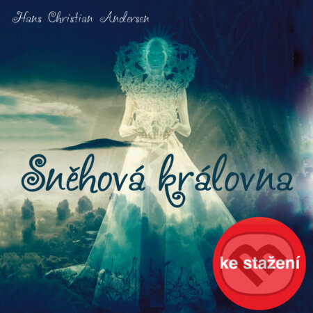 Audiokniha: Sněhová královna (Hans Christian Andersen). Český rozhlas, 2014 Audiokniha: Sněhová královna (Hans Christian Andersen). Český rozhlas, 2014
