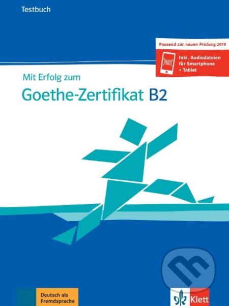 Kniha: Mit Erfolg zum Goethe-Zertifikat: Testbuch B2 (Uta Loumiotis). Klett, 2019 Kniha: Mit Erfolg zum Goethe-Zertifikat: Testbuch B2 (Uta Loumiotis). Klett, 2019