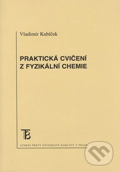 Kniha: Praktická cvičení z fyzikální chemie (Vladimír Kubíček). Univerzita Karlova v Praze, 2017 Kniha: Praktická cvičení z fyzikální chemie (Vladimír Kubíček). Univerzita Karlova v Praze, 2017