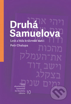 Kniha: Druhá Samuelova (Petr Chalupa). Česká biblická společnost, 2019 Kniha: Druhá Samuelova (Petr Chalupa). Česká biblická společnost, 2019