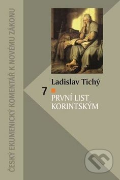 Kniha: První list Korintským (Ladislav Tichý). Česká biblická společnost, 2019 Kniha: První list Korintským (Ladislav Tichý). Česká biblická společnost, 2019