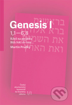 Kniha: Genesis I (Martin Prudký). Česká biblická společnost, 2019 Kniha: Genesis I (Martin Prudký). Česká biblická společnost, 2019