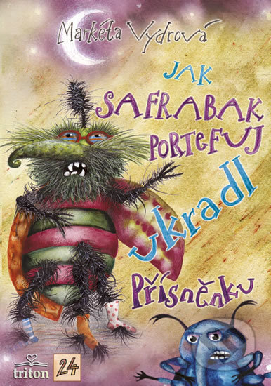 Kniha: Jak Safrabak Portefuj ukradl Přísněnku (Markéta Vydrová). Triton, 2015 Kniha: Jak Safrabak Portefuj ukradl Přísněnku (Markéta Vydrová). Triton, 2015