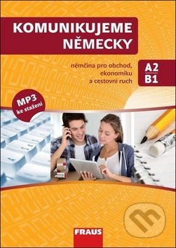 Kniha: Komunikujeme německy A2/B1 (Fraus). Fraus, 2019 Kniha: Komunikujeme německy A2/B1 (Fraus). Fraus, 2019