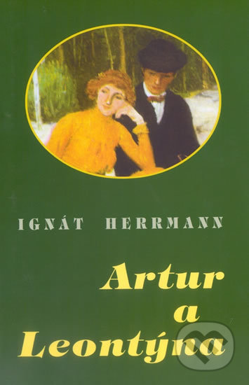 Kniha: Artur a Leontýna (Ignát Herrmann). Akcent, 1993 Kniha: Artur a Leontýna (Ignát Herrmann). Akcent, 1993