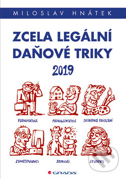 Kniha: Zcela legální daňové triky 2019 (Miloslav Hnátek). Grada, 2019 Kniha: Zcela legální daňové triky 2019 (Miloslav Hnátek). Grada, 2019