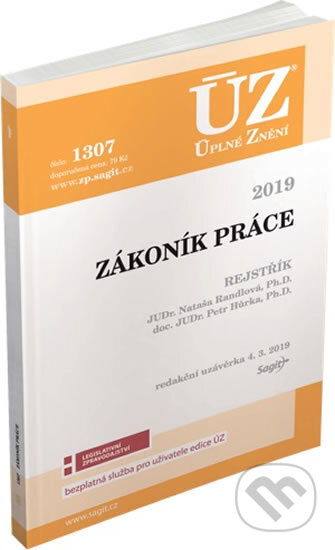 Kniha: ÚZ č. 1307 - Zákoník práce 2019, rejstřík (Sagit). Sagit, 2019 Kniha: ÚZ č. 1307 - Zákoník práce 2019, rejstřík (Sagit). Sagit, 2019