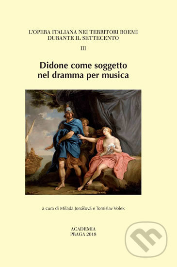 Kniha: Didone come soggetto nel dramma per musica (Milada Jonášová a Tomislav Volek). Academia, 2019 Kniha: Didone come soggetto nel dramma per musica (Milada Jonášová a Tomislav Volek). Academia, 2019