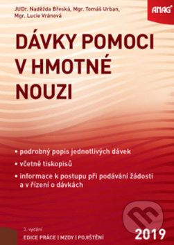 Kniha: Dávky pomoci v hmotné nouzi 2019 (Lucie Vránová, Naděžda Břeská a Tomáš Urban). ANAG, 2019 Kniha: Dávky pomoci v hmotné nouzi 2019 (Lucie Vránová, Naděžda Břeská a Tomáš Urban). ANAG, 2019