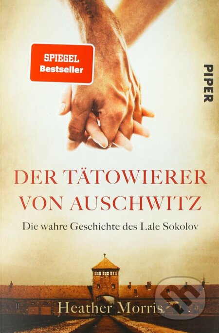 Kniha: Der Tätowierer von Auschwitz (Heather Morris). Piper, 2018 Kniha: Der Tätowierer von Auschwitz (Heather Morris). Piper, 2018