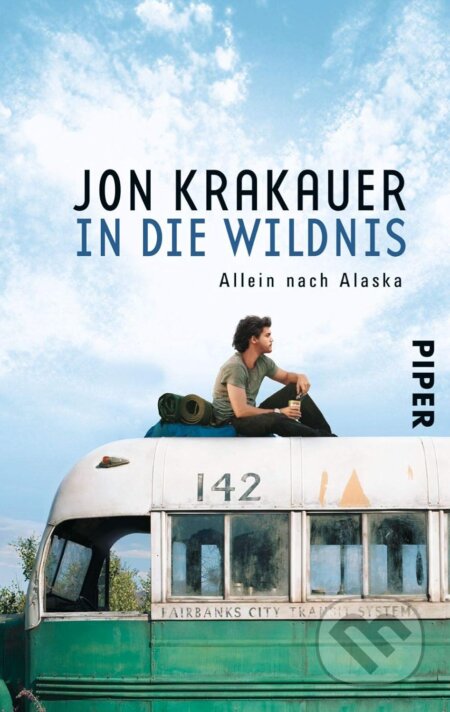 Kniha: In die Wildnis (Jon Krakauer). Piper, 2007 Kniha: In die Wildnis (Jon Krakauer). Piper, 2007