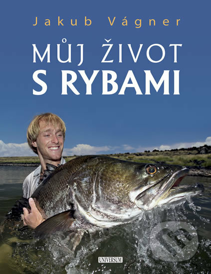 Kniha: Můj život s rybami (Jakub Vágner). Euromedia, 2018 Kniha: Můj život s rybami (Jakub Vágner). Euromedia, 2018