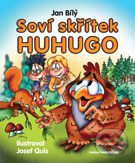 Kniha: Soví skřítek Huhugo (Jan Bílý). Brána, 2018 Kniha: Soví skřítek Huhugo (Jan Bílý). Brána, 2018
