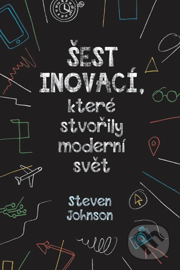 Kniha: Šest inovací, které stvořily moderní svět (Steven Johnson). Tomáš Krsek, 2018 Kniha: Šest inovací, které stvořily moderní svět (Steven Johnson). Tomáš Krsek, 2018