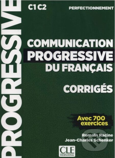 Communication progressive du français - Niveau perfectionnement - Corrigés - Nouveauté - Romain Racine, Jean-Charles Schenker, Cle International, 2018