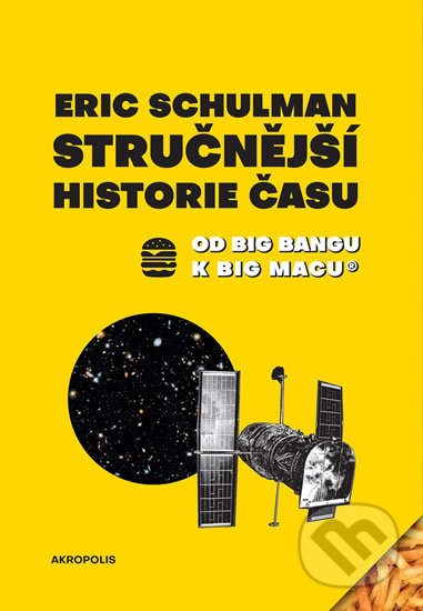 Kniha: Stručnější historie času (Eric Schulman). Akropolis, 2018 Kniha: Stručnější historie času (Eric Schulman). Akropolis, 2018
