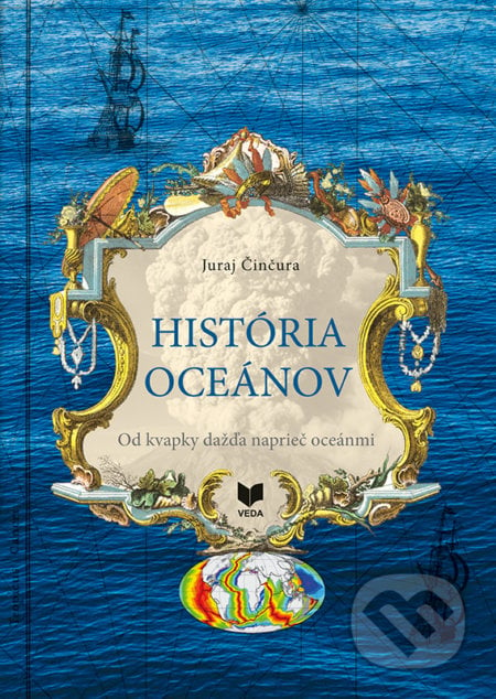 História oceánov - Juraj Činčura, VEDA, 2019