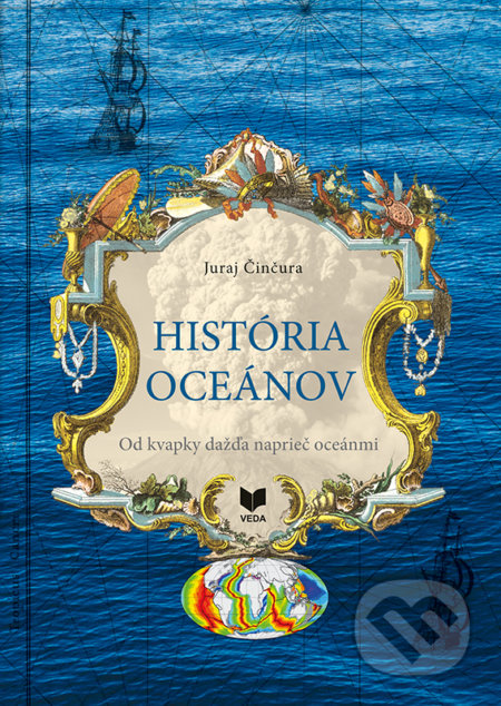 Kniha: História oceánov (Juraj Činčura). VEDA, 2019 Kniha: História oceánov (Juraj Činčura). VEDA, 2019