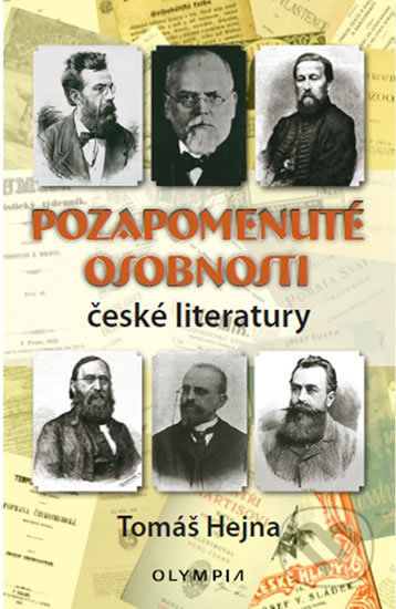 Kniha: Pozapomenuté osobnosti české literatury (Tomáš Hejna). Olympia, 2014 Kniha: Pozapomenuté osobnosti české literatury (Tomáš Hejna). Olympia, 2014