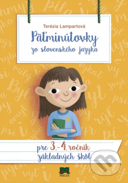 Kniha: Päťminútovky zo slovenského jazyka pre 3. - 4. ročník ZŠ (Terézia Lampartová). Príroda, 2019 Kniha: Päťminútovky zo slovenského jazyka pre 3. - 4. ročník ZŠ (Terézia Lampartová). Príroda, 2019