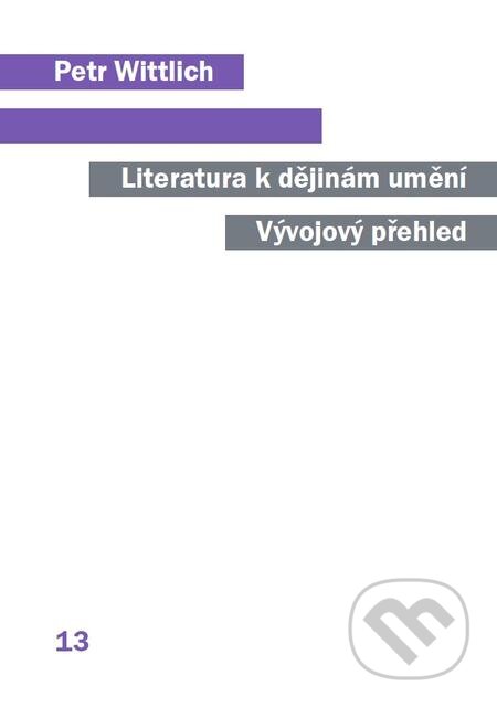 E-kniha: Literatura k dějinám umění (Petr Wittlich). Karolinum, 2015 E-kniha: Literatura k dějinám umění (Petr Wittlich). Karolinum, 2015