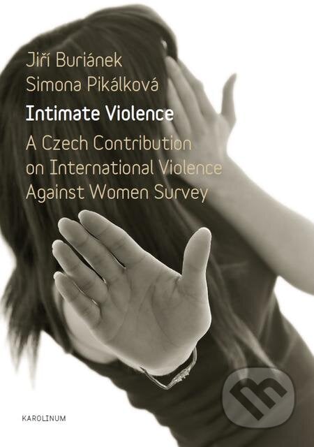 Intimate Violence - Jiří Buriánek, Simona Pikálková, Karolinum, 2015