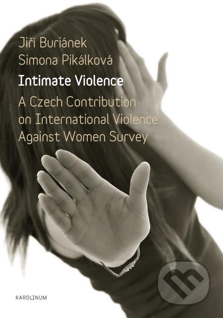 E-kniha: Intimate Violence (Jiří Buriánek a Simona Pikálková). Karolinum, 2015 E-kniha: Intimate Violence (Jiří Buriánek a Simona Pikálková). Karolinum, 2015