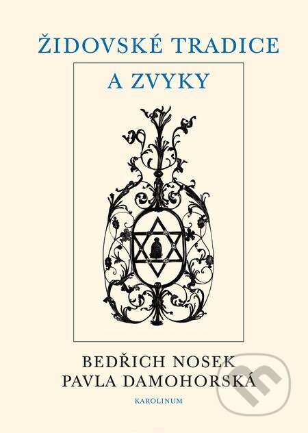 E-kniha: Židovské tradice a zvyky (Bedřich Nosek a Pavla Damohorská). Karolinum, 2016 E-kniha: Židovské tradice a zvyky (Bedřich Nosek a Pavla Damohorská). Karolinum, 2016