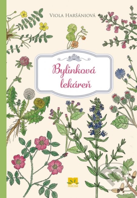 Kniha: Bylinková lekáreň (Viola Haršániová). Príroda, 2019 Kniha: Bylinková lekáreň (Viola Haršániová). Príroda, 2019