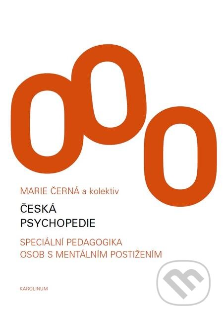 E-kniha: Česká psychopedie (Marie Černá a kolektív). Karolinum, 2015 E-kniha: Česká psychopedie (Marie Černá a kolektív). Karolinum, 2015