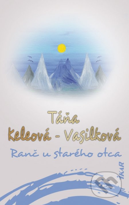 Kniha: Ranč u starého otca (Táňa Keleová-Vasilková). Ikar, 2019 Kniha: Ranč u starého otca (Táňa Keleová-Vasilková). Ikar, 2019
