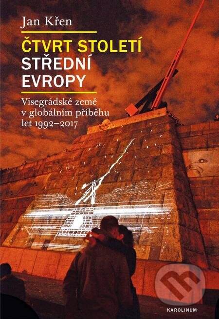 E-kniha: Čtvrt století střední Evropy (Jan Křen). Karolinum, 2019 E-kniha: Čtvrt století střední Evropy (Jan Křen). Karolinum, 2019
