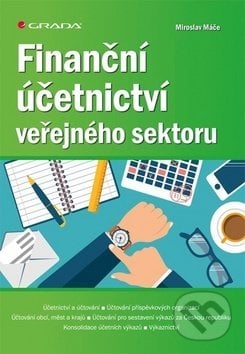 Finanční účetnictví veřejného sektoru - Miroslav Máče, Grada, 2019