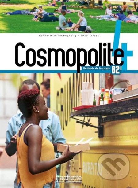 Kniha: Cosmopolite 4 : Livre de l'élève + DVD-ROM (Nathalie Hirschsprung a Tony Tricot). Hachette Livre International, 2019 Kniha: Cosmopolite 4 : Livre de l'élève + DVD-ROM (Nathalie Hirschsprung a Tony Tricot). Hachette Livre International, 2019
