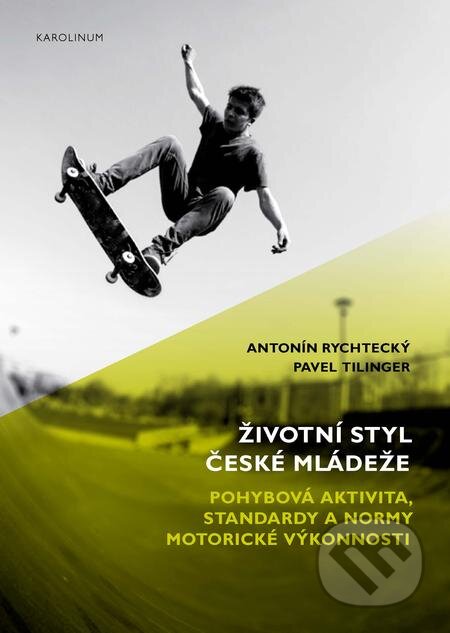 E-kniha: Životní styl české mládeže (Antonín Rychtecký a Pavel Tilinger). Karolinum, 2018 E-kniha: Životní styl české mládeže (Antonín Rychtecký a Pavel Tilinger). Karolinum, 2018