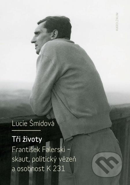 E-kniha: Tři životy (Lucie Šmídová). Karolinum, 2018 E-kniha: Tři životy (Lucie Šmídová). Karolinum, 2018