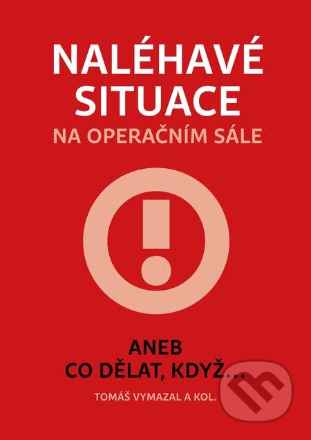 E-kniha: Naléhavé situace na operačním sále aneb Co dělat, když... (Tomáš Vymazal). Karolinum, 2018 E-kniha: Naléhavé situace na operačním sále aneb Co dělat, když... (Tomáš Vymazal). Karolinum, 2018