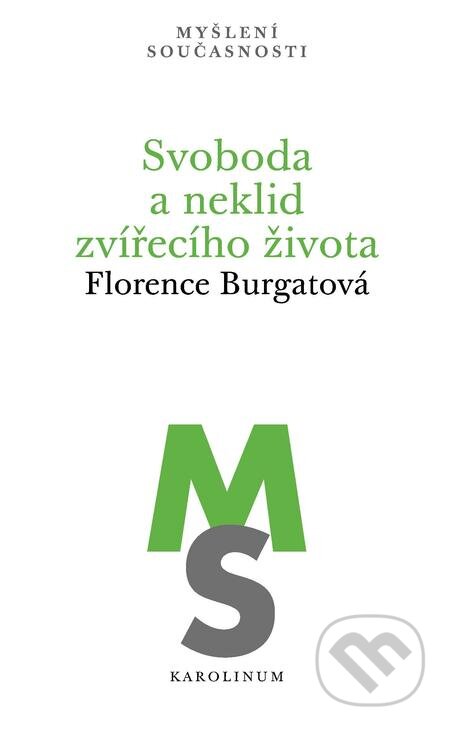 E-kniha: Svoboda a neklid zvířecího života (Florence Burgat). Karolinum, 2019 E-kniha: Svoboda a neklid zvířecího života (Florence Burgat). Karolinum, 2019
