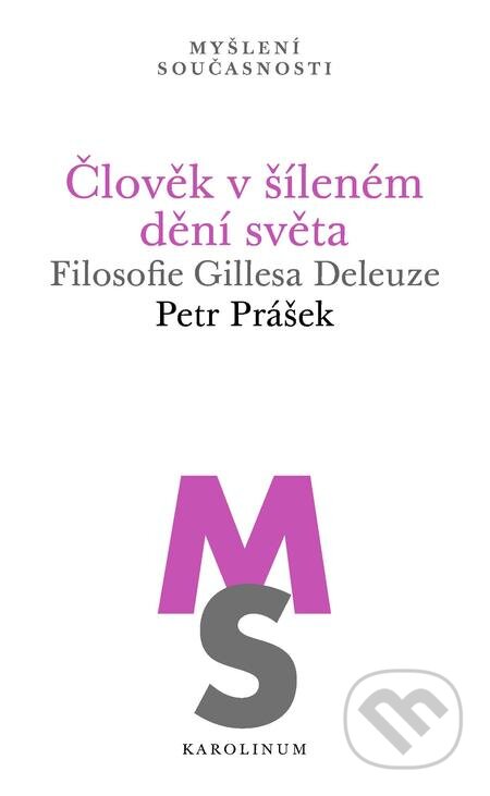 E-kniha: Člověk v šíleném dění světa (Petr Prášek). Karolinum, 2018 E-kniha: Člověk v šíleném dění světa (Petr Prášek). Karolinum, 2018