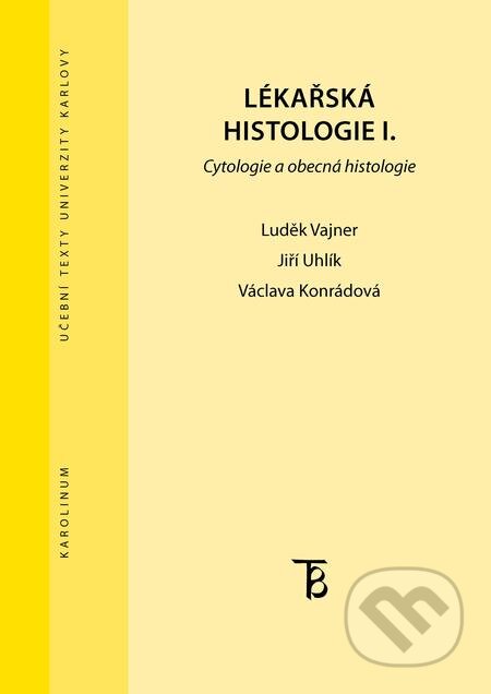 E-kniha: Lékařská histologie I. (Luděk Vajner). Karolinum, 2018 E-kniha: Lékařská histologie I. (Luděk Vajner). Karolinum, 2018