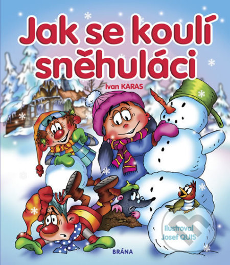 Kniha: Jak se koulí sněhuláci (Ivan Karas). Brána, 2018 Kniha: Jak se koulí sněhuláci (Ivan Karas). Brána, 2018