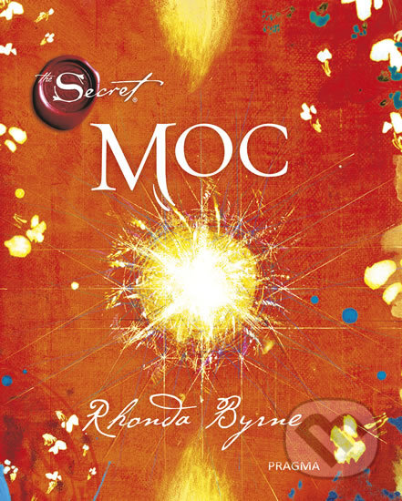 Kniha: Moc (Rhonda Byrne). Pragma, 2018 Kniha: Moc (Rhonda Byrne). Pragma, 2018