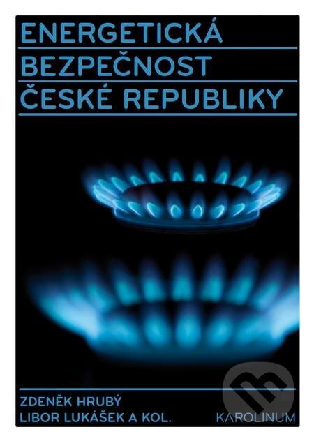 E-kniha: Energetická bezpečnost České republiky (Libor Lukášek a Zdeněk Hrubý). Karolinum, 2016 E-kniha: Energetická bezpečnost České republiky (Libor Lukášek a Zdeněk Hrubý). Karolinum, 2016