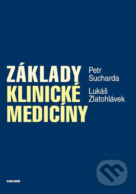 E-kniha: Základy klinické medicíny (Lukáš Zlatohlávek a Petr Sucharda). Karolinum, 2015 E-kniha: Základy klinické medicíny (Lukáš Zlatohlávek a Petr Sucharda). Karolinum, 2015