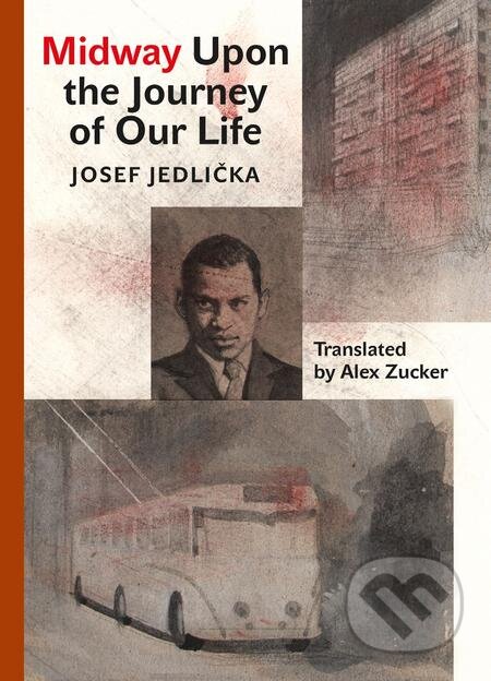 E-kniha: Midway Upon the Journey of Our Life (Josef Jedlička). Karolinum, 2016 E-kniha: Midway Upon the Journey of Our Life (Josef Jedlička). Karolinum, 2016