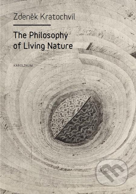 E-kniha: The Philosophy of Living Nature (Zdeněk Kratochvíl). Karolinum, 2016 E-kniha: The Philosophy of Living Nature (Zdeněk Kratochvíl). Karolinum, 2016