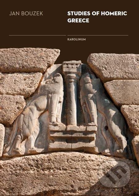 E-kniha: Studies of Homeric Greece (Jan Bouzek). Karolinum, 2018 E-kniha: Studies of Homeric Greece (Jan Bouzek). Karolinum, 2018