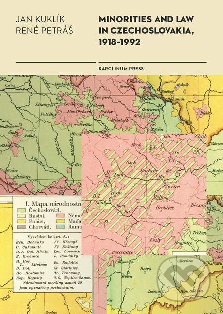 E-kniha: Minorities and Law in Czechoslovakia, 1918-1992 (Jan Kuklík a René Petráš). Karolinum, 2018 E-kniha: Minorities and Law in Czechoslovakia, 1918-1992 (Jan Kuklík a René Petráš). Karolinum, 2018