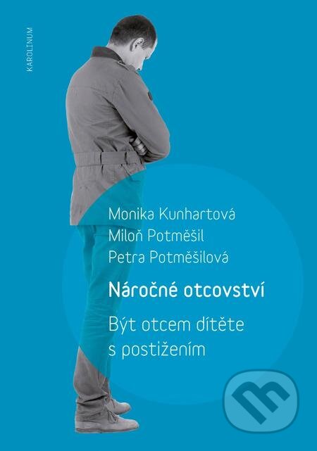 E-kniha: Náročné otcovství (Monika Kunhartová). Karolinum, 2017 E-kniha: Náročné otcovství (Monika Kunhartová). Karolinum, 2017